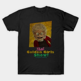 VINTAGE TEXTURE  - Estelle Getty - THAT GOLDEN GIRLS SHOW - A PUPPET PARODY SHOWS T-Shirt